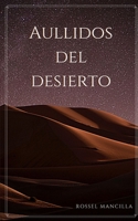 AULLIDOS DEL DESIERTO (Spanish Edition) B086PN1DF8 Book Cover