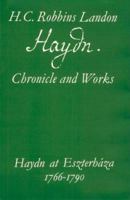 Haydn at Eszterhaza 1766-1790: Chronicle and Works : Haydn at Eszterhaza, 1766-1790 (Haydn : Chronicle and Works) 0500011680 Book Cover