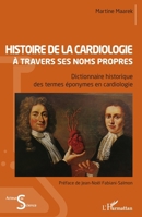 Histoire de la cardiologie à travers ses noms propres: Dictionnaire historique des termes éponymes en cardiologie (Acteurs de La Science) 2140253868 Book Cover