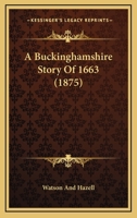 A Buckinghamshire Story Of 1663 1104590794 Book Cover