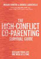 The High-Conflict Co-Parenting Survival Guide: Reclaim Your Life One Week At A Time 1936268302 Book Cover