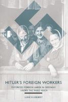 Hitler's Foreign Workers: Enforced Foreign Labor In Germany Under The Third Reich 0521470005 Book Cover