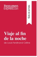 Viaje al fin de la noche de Louis-Ferdinand Céline (Guía de lectura): Resumen y análisis completo 2806284074 Book Cover