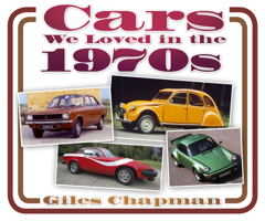 Cars We Loved in the 1970s 0752494325 Book Cover