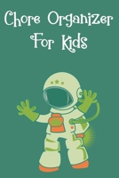 Chore Organizer For Kids: Daily Responsibilities Tracker 1089971842 Book Cover