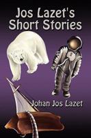 Jos Lazet's Short Stories 1453520848 Book Cover