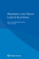 Property and Trust Law in Slovenia 9041182748 Book Cover