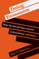 Doing Economics: What You Should Have Learned in Grad School--But Didn't 0262543559 Book Cover