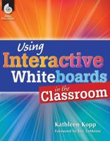 Using Interactive Whiteboards in the Classroom 1425807798 Book Cover