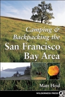 Camping and Backpacking the San Francisco Bay Area 0899972950 Book Cover