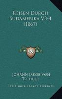 Reisen Durch Sudamerika V3-4 (1867) 1168498163 Book Cover