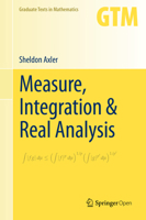 Measure, Integration & Real Analysis 3030331423 Book Cover