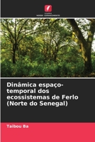 Dinâmica espaço-temporal dos ecossistemas de Ferlo (Norte do Senegal) 6204138049 Book Cover