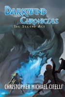 Darkwind Chronicles: The Second Act 1684861845 Book Cover