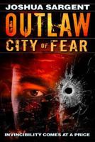 Outlaw City Of Fear 1480274089 Book Cover
