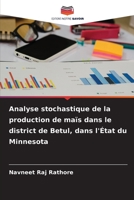 Analyse stochastique de la production de maïs dans le district de Betul, dans l'État du Minnesota 6206189554 Book Cover