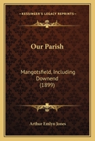 Our Parish: Mangotsfield, Including Downend 1166996948 Book Cover