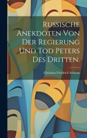 Russische Anekdoten von der Regierung und Tod Peters des Dritten. 1022323377 Book Cover