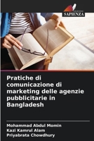 Pratiche di comunicazione di marketing delle agenzie pubblicitarie in Bangladesh (Italian Edition) 6209080499 Book Cover