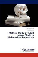 Metrical Study Of Adult Human Skulls In Maharashtra Population 3659311731 Book Cover