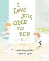 I Love You, One to Ten 1554987083 Book Cover