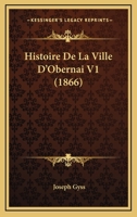 Histoire De La Ville D'Obernai V1 (1866) 1160112606 Book Cover