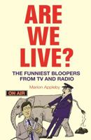 Are We Live?: The Funniest Bloopers from TV and Radio 1843178664 Book Cover