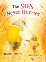 The Sun Never Hurries 1772783072 Book Cover