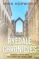 Ryedale Chronicles: Power, Faith and the Spirit of Rebellion 1915187273 Book Cover