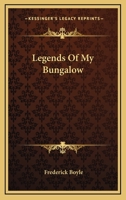 Legends Of My Bungalow 1163624292 Book Cover