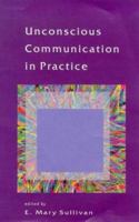 Unconscious Communication in Practice 0335201989 Book Cover