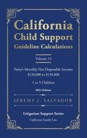 California Child Support Guideline Calculations - Volume 13 (2024 Edition): Party's Monthly Net Disposable Income $120,000 to $139,000 (1 to 5 ... Child Support Guideline Calculations) B0GP6S3GPW Book Cover