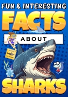Fun & Interesting Facts About Sharks 0522171192 Book Cover