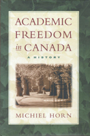 Academic Freedom in Canada: A History 0802007260 Book Cover