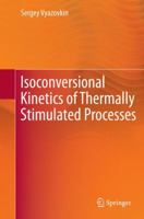 Isoconversional Kinetics of Thermally Stimulated Processes 3319379437 Book Cover