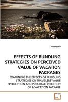 Effects of Bundling Strategies on Perceived Value of Vacation Packages 3639253612 Book Cover