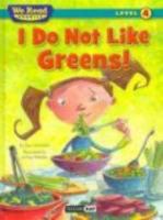 I Do Not Like Greens! 1601153317 Book Cover