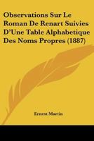 Observations Sur Le Roman De Renart Suivies D’une Table Alphabétique Des Noms Propres: Supplément De L’édition Du Roman De Renart (French Edition) 1167481224 Book Cover