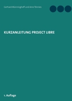 Kurzanleitung Project Libre (German Edition) 3752608897 Book Cover