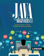 Java For Beginners 2022: The Best Guide to Start Coding in Java Immediately 1803343354 Book Cover