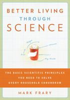 Better Living Through Science 1605291927 Book Cover