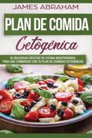 Plan De Comida Cetogenica (Libro En Espanol/Meditteranean Ketogenic recipes): 50 deliciosas recetas de cocina mediterránea para comenzar en su plan de ... Cetogénica) (Volume 2) 1723042293 Book Cover