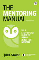 The Mentoring Manual: Your Step by Step Guide to Being a Better Mentor 1292017899 Book Cover