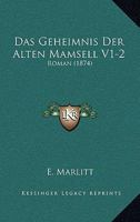 Das Geheimnis Der Alten Mamsell V1-2: Roman (1874) 116769984X Book Cover