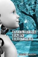 Building Baby Brother 1953469361 Book Cover