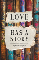 Love Has a Story: 100 Meditations on the Enduring Love of God 0802425593 Book Cover