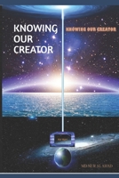 KNOWING OUR CREATOR 1838275312 Book Cover
