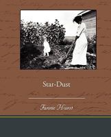 Star-Dust: The Story of an American Girl 1514723875 Book Cover