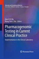 Pharmacogenomic Testing in Current Clinical Practice: Implementation in the Clinical Laboratory 161779726X Book Cover