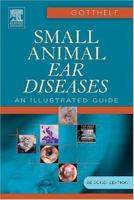 Small Animal Ear Diseases: An Illustrated Guide 0721677509 Book Cover